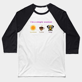 Simple Woman - Sunshine, Coffee, Dogs T-Shirt Baseball T-Shirt